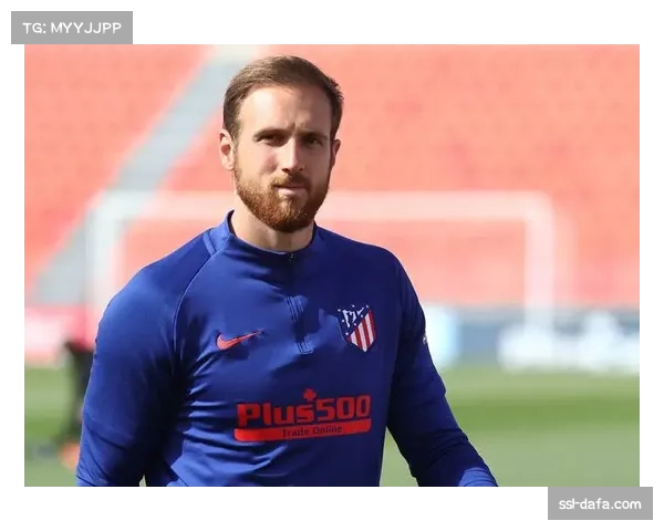 奥布拉克在马竞防守中扑救数据 欧冠白皮书重点评估 奥布拉克在马竞防守中扑救数据 欧冠白皮书重点评估