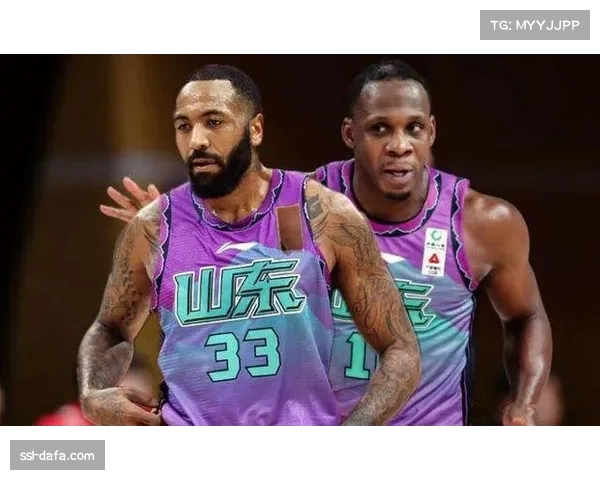 山东队双小外援配置 哈德森吉伦沃特外线火力提升进攻多样性